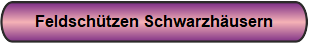 Feldsch�tzen Schwarzh�usern